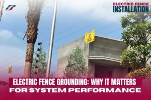 Electric Fence Grounding Why It Matters for System Performance