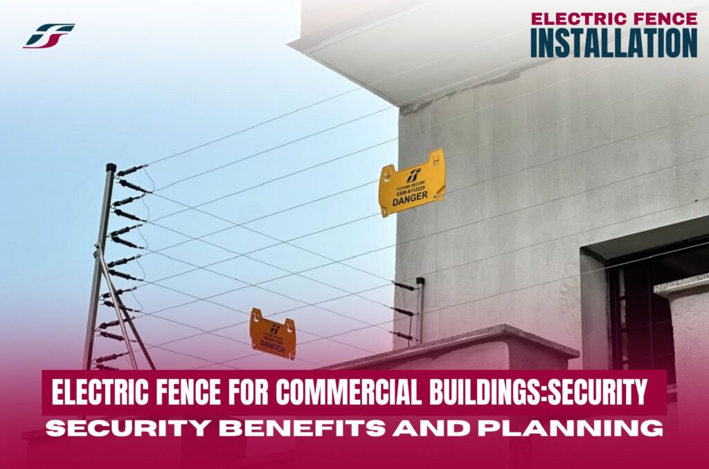 Electric Fence for Commercial Buildings: Security Benefits and Planning