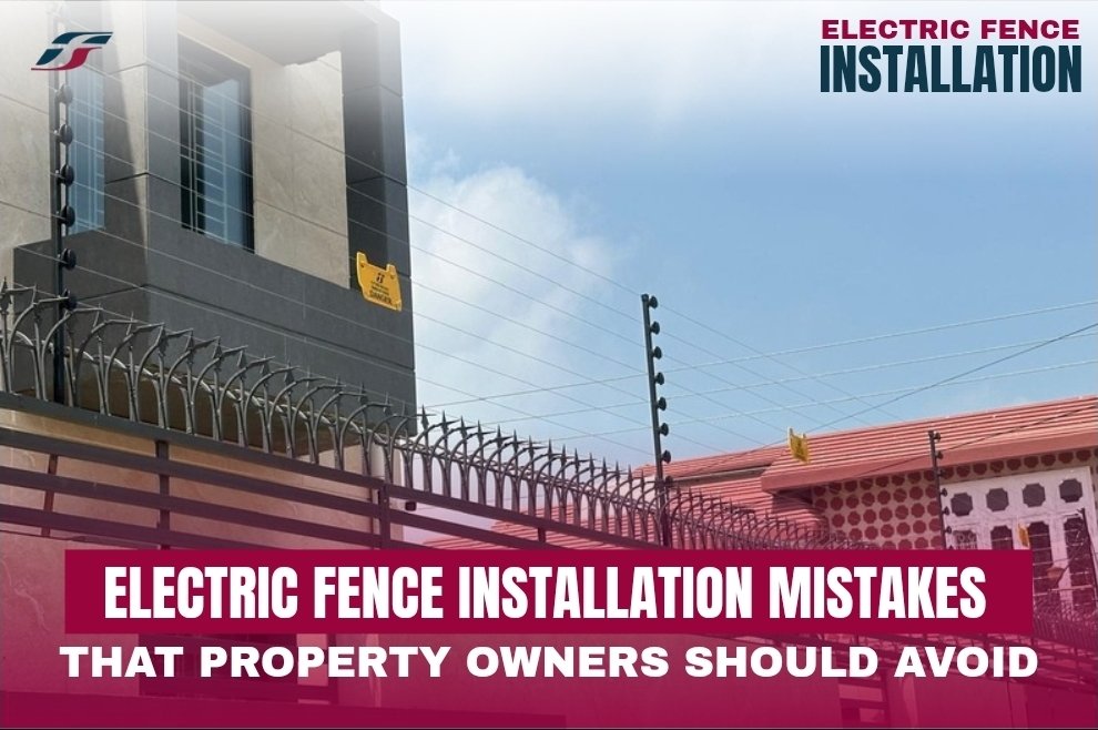Electric Fence Installation Mistakes That Property Owners Should Avoid