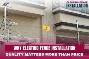 Why Electric Fence Installation Quality Matters More Than Price
