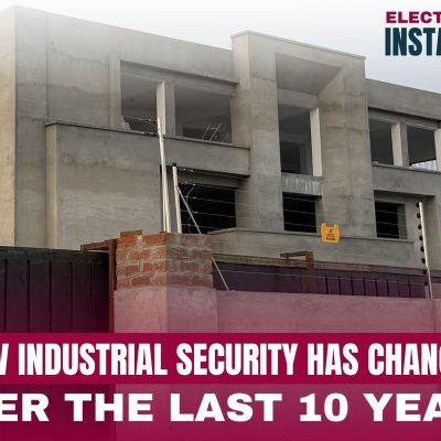 How Industrial Security Has Changed Over the Last 10 Years