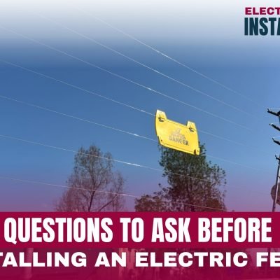 Questions to Ask Before Installing an Electric Fence | Complete Property Owner's Guide