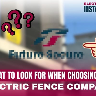 What to Look for When Choosing an Electric Fence Company